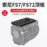 Phụ kiện máy ảnh chuyên dụng hàng đầu Smock SmallRig Sony FS7 FS72 mở rộng hàng đầu năm 1974 - Phụ kiện VideoCam